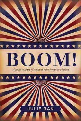 Cover image for Boom!: Manufacturing Memoir for the Popular Market