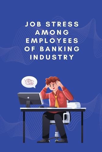 Cover image for Job stress among employees of banking industry