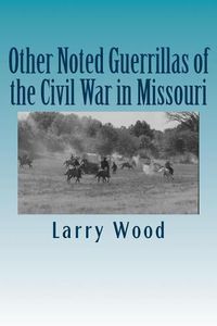 Cover image for Other Noted Guerrillas of the Civil War in Missouri