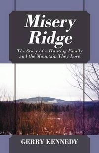 Cover image for Misery Ridge: The Story of a Hunting Family and the Mountain They Love