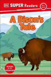 Cover image for DK Super Readers Pre-Level A Bison's Tale
