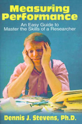 Cover image for Measuring Performance: An Easy Guide to Master the Skills of a Researcher