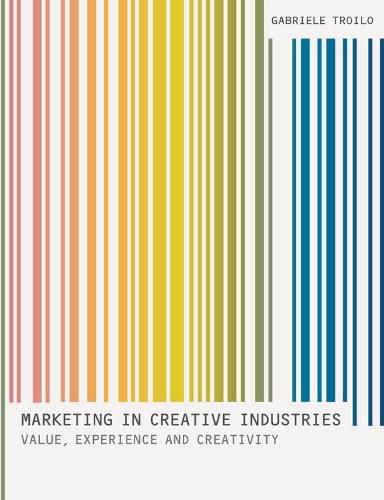 Cover image for Marketing In Creative Industries: Value, Experience and Creativity