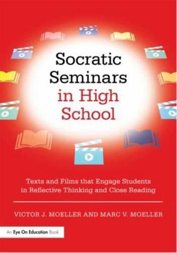 Cover image for Socratic Seminars in High School: Texts and Films That Engage Students in Reflective Thinking and Close Reading