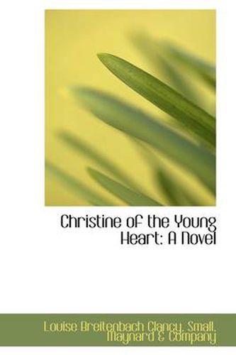 Cover image for Christine of the Young Heart: A Novel