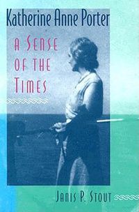 Cover image for Katherine Anne Porter: A Sense of the Times