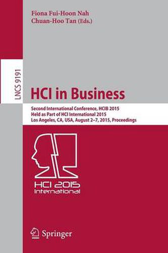 Cover image for HCI in Business: Second International Conference, HCIB 2015, Held as Part of HCI International 2015, Los Angeles, CA, USA, August 2-7, 2015, Proceedings