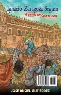 Cover image for Ignacio Zaragoza Seguin: My Story of Cinco de Mayo / Mi Version del Cinco de Mayo