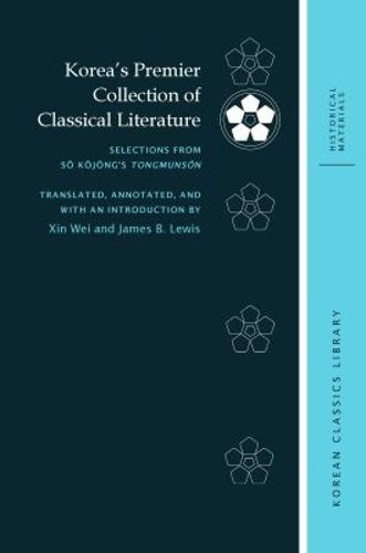 Cover image for Korea's Premier Collection of Classical Literature: Selections from So Kojong's Tongmunson