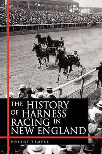 Cover image for The History of Harness Racing in New England