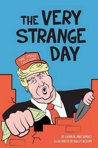 Cover image for The Very Strange Day: Hey Losers! Trump Children's Book for Adults