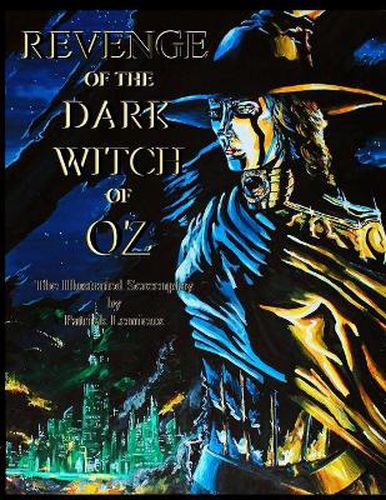 Cover image for Revenge Of The Dark Witch Of Oz: The Illustrated Screenplay