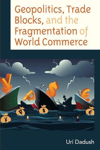 Cover image for Geopolitics, Trade Blocks, and the Fragmentation of World Commerce