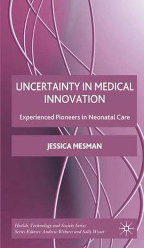 Cover image for Uncertainty in Medical Innovation: Experienced Pioneers in Neonatal Care