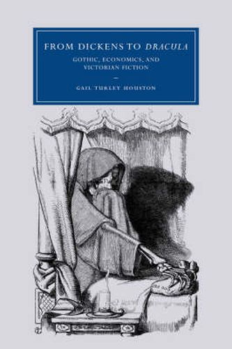 Cover image for From Dickens to Dracula: Gothic, Economics, and Victorian Fiction