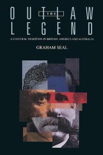 Cover image for The Outlaw Legend: A Cultural Tradition in Britain, America and Australia