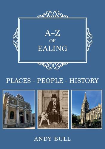 A-Z of Ealing: Places-People-History