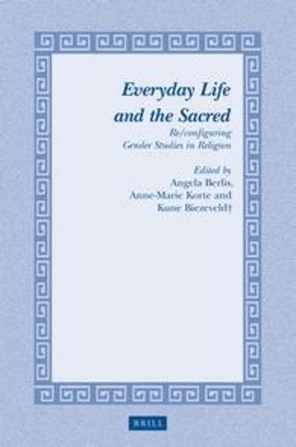 Cover image for Everyday Life and the Sacred: Re/configuring Gender Studies in Religion