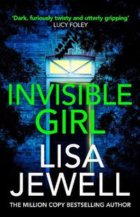 Cover image for Invisible Girl: From the #1 bestselling author of The Family Upstairs