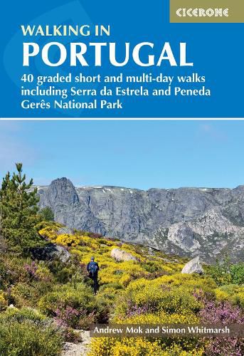 Walking in Portugal: 40 graded short and multi-day walks including Serra da Estrela and Peneda Geres National Park