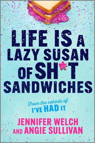 Life Is a Lazy Susan of Sh*t Sandwiches