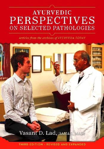 Cover image for Ayurvedic Perspectives on Selected Pathologies: An Anthology of Essential Reading from Ayurveda Today