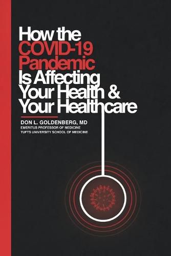 Cover image for How the COVID-19 Pandemic Is Affecting Your Health and Your Healthcare