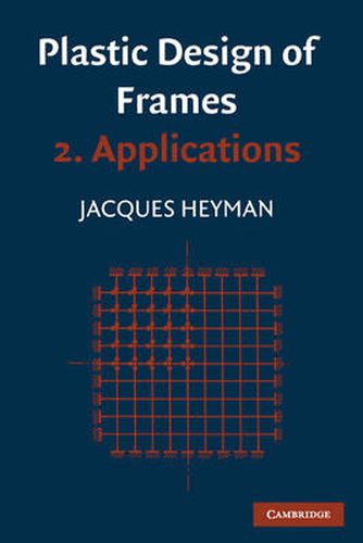Cover image for Plastic Design of Frames: Volume 2, Applications