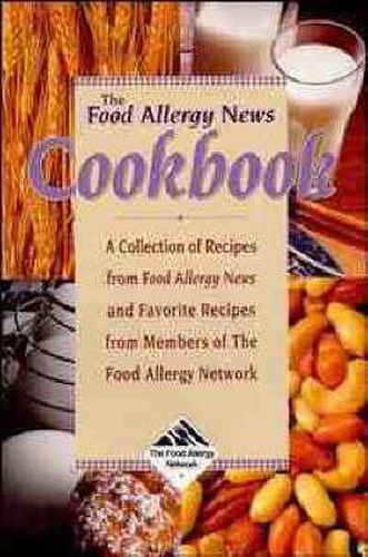 Cover image for Food Allergy News  Cookbook: A Collection of Recipes from  Food Allergy News  and Favourite Recipes from Members of the Food Allergy Network