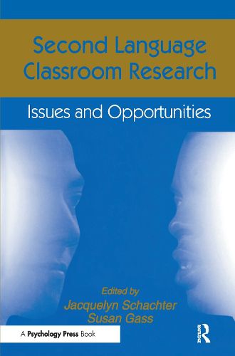 Cover image for Second Language Classroom Research: Issues and Opportunities