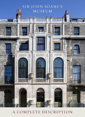 Sir John Soane's Museum: A Complete Description