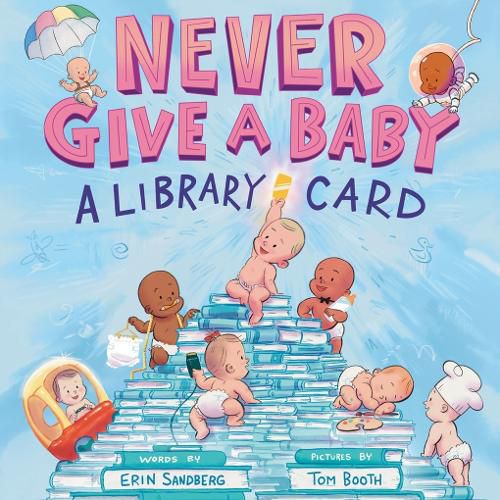 Cover image for Never Give a Baby a Library Card