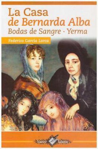 La Casa de Bernarda Alba: Bodas de Sangre . Yerma