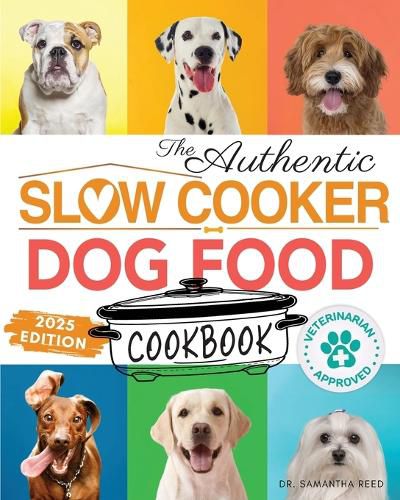 Cover image for The Authentic Slow Cooker Dog Food Cookbook