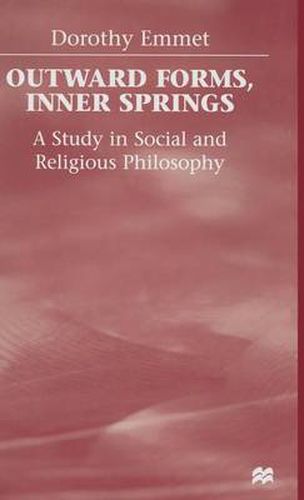 Cover image for Outward Forms, Inner Springs: A Study in Social and Religious Philosophy