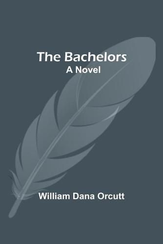 The Bachelors; A Novel