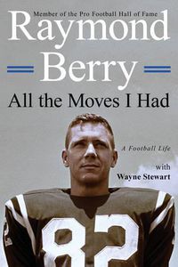 Cover image for All the Moves I Had: A Football Life