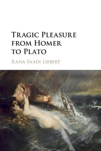 Cover image for Tragic Pleasure from Homer to Plato