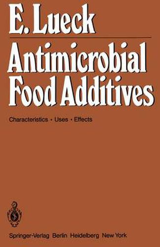 Cover image for Antimicrobial Food Additives: Characteristics * Uses * Effects