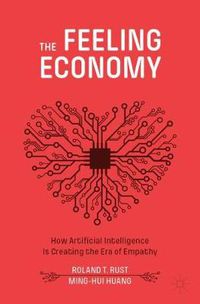 Cover image for The Feeling Economy: How Artificial Intelligence Is Creating the Era of Empathy