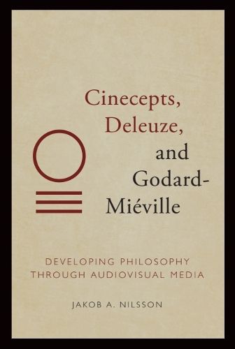 Cover image for Cinecepts, Deleuze, and Godard-Mieville