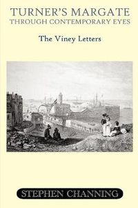 Cover image for Turner's Margate Through Contemporary Eyes: The Viney Letters