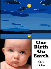 Cover image for Our Birth on Earth
