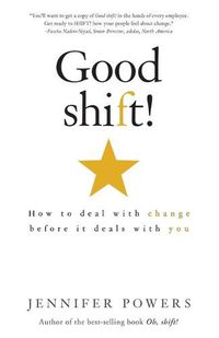 Cover image for Good shift!: How to deal with change before it deals with you