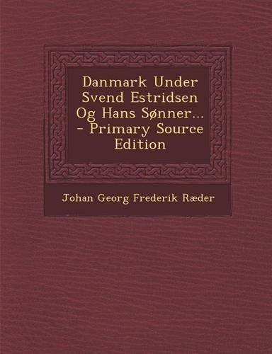 Cover image for Danmark Under Svend Estridsen Og Hans Sonner...