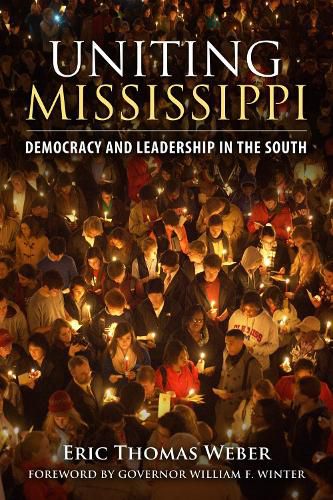 Cover image for Uniting Mississippi: Democracy and Leadership in the South