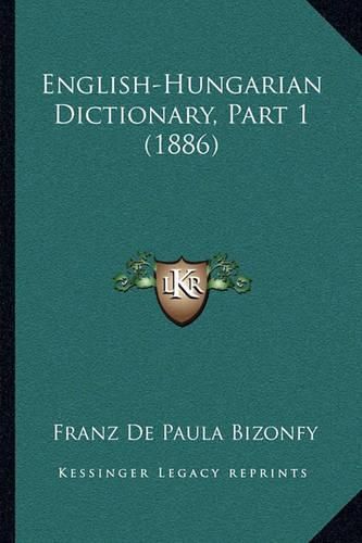 Cover image for English-Hungarian Dictionary, Part 1 (1886)