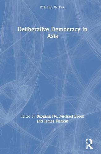 Cover image for Deliberative Democracy in Asia