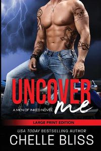 Cover image for Uncover Me: Large Print Edition