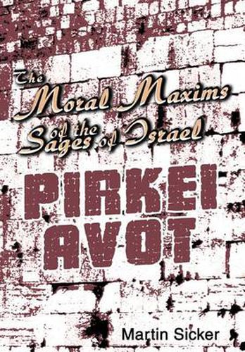 Cover image for The Moral Maxims of the Sages of Israel: Pirkei Avot